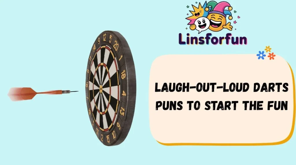 Laugh-Out-Loud darts puns to Start the Fun