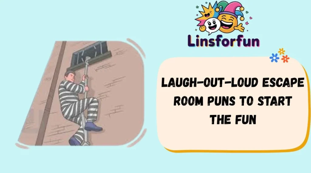 Laugh-Out-Loud escape room puns to start the fun