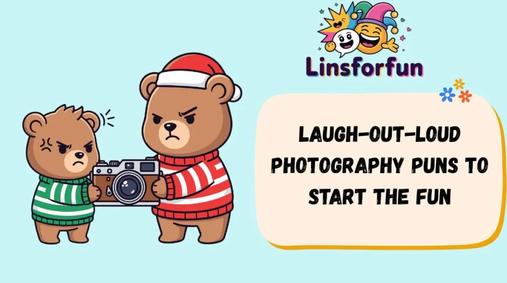 Laugh-Out-Loud photography puns to start the fun
