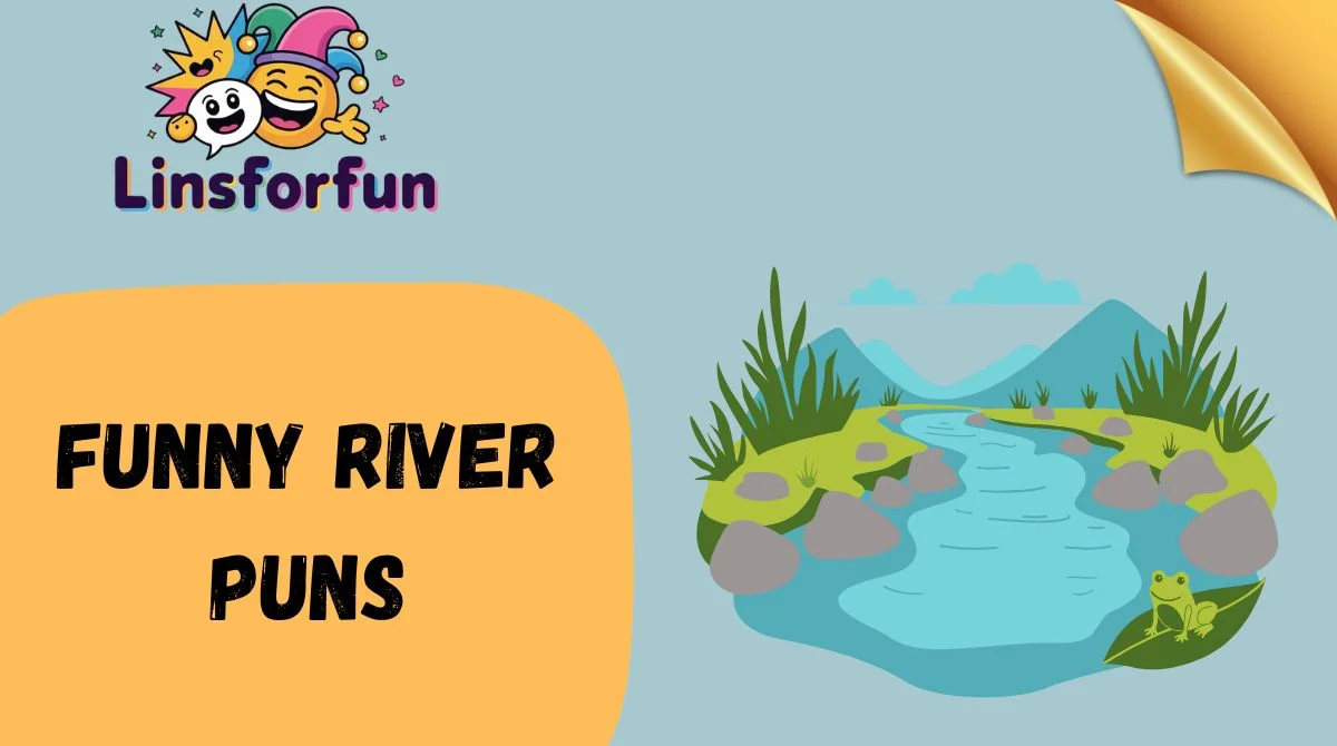 Funny River Puns