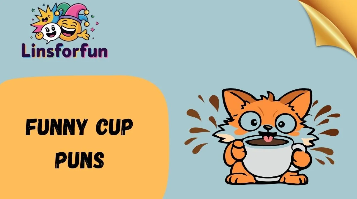 Funny Cup Puns