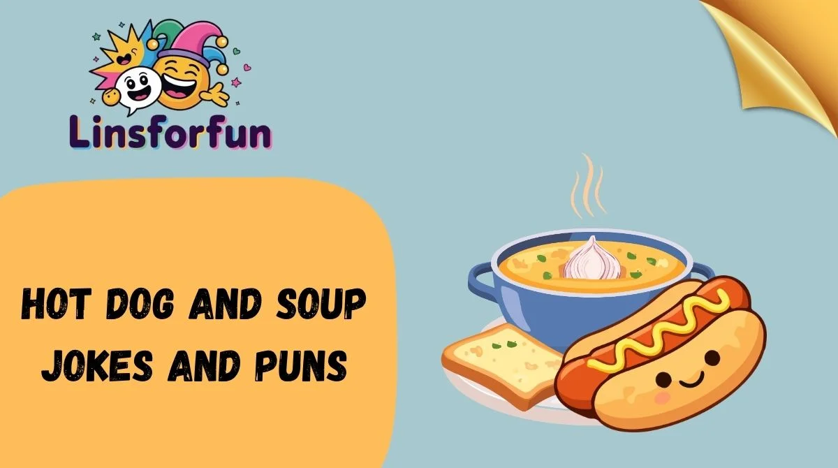 Hot Dog and Soup Jokes and Puns