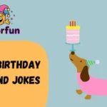 Funny Birthday Puns and Jokes