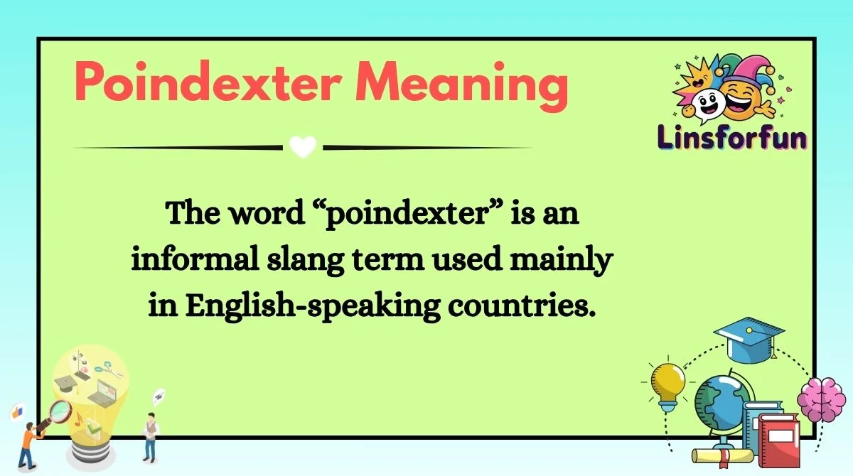 Poindexter Meaning